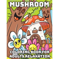Mushroom Coloring Book for Adults Relaxation: Cool Coloring Books for Adults