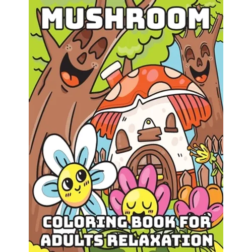 Mushroom Coloring Book for Adults Relaxation: Cool Coloring Books for Adults