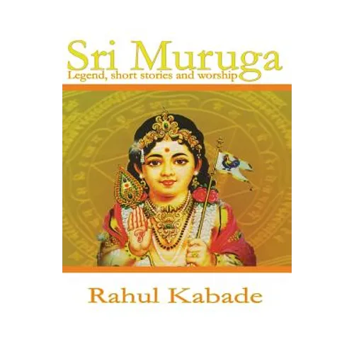 Sri Muruga: Legend, Short stories and worship.