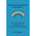 You Don't Have to Be a Genius to Be Ingenious