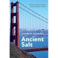 Ancient Salt: Essays on Poets, Poetry, and the Modern World