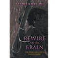 Rewire Your Brain: True changes can occur in brain for healing