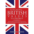 Teaching British Values To Children: Ideas for games, activities and so much more to support you in teaching the British values principles