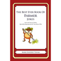 The Best Ever Book of Farmer Jokes: Lots and Lots of Jokes Specially Repurposed for You-Know-Who