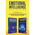 Emotional Intelligence Collection 2-in-1 Bundle: Emotional Intelligence + Cognitive Behavioral Therapy (CBT) - The #1 Complete Box Set to Understand Y