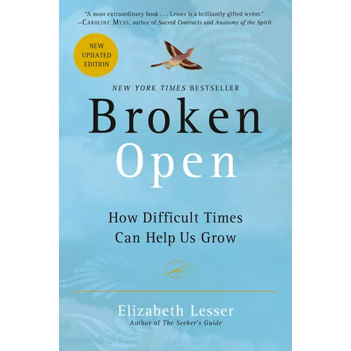 Broken Open: How Difficult Times Can Help Us Grow