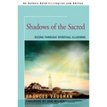 Shadows of the Sacred: Seeing Through Spiritual Illusions