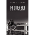 The Other Side: On the Road in South America