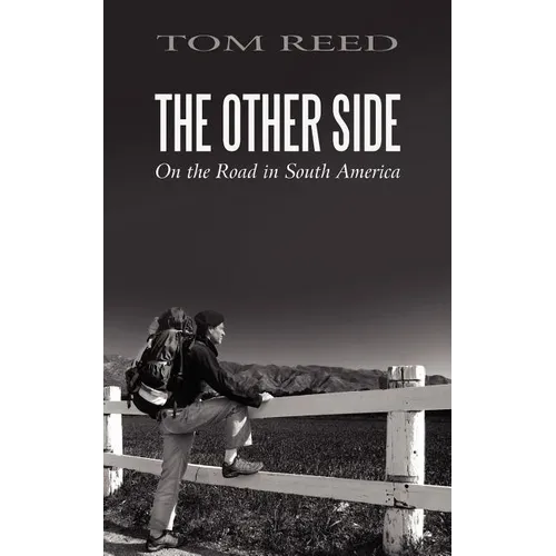 The Other Side: On the Road in South America
