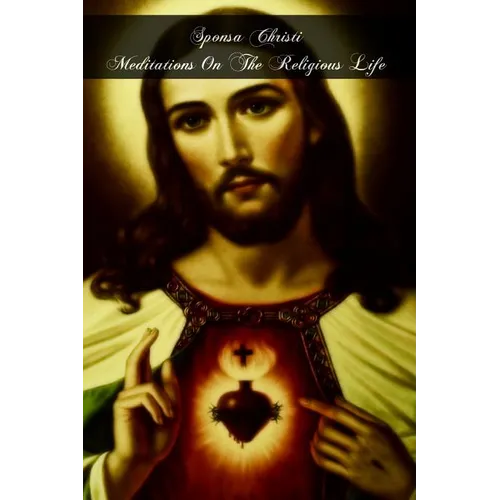Sponsa Christi Meditations On The Religious Life