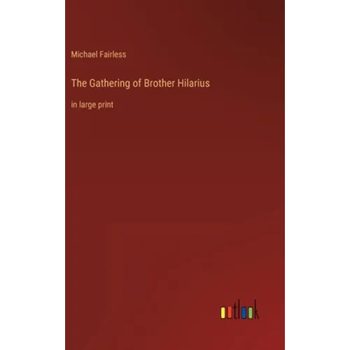 The Gathering of Brother Hilarius: in large print