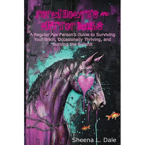 Feral Hearts & Glitter Bombs