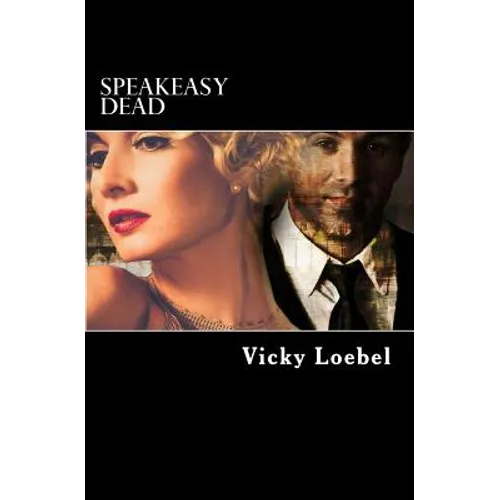 Speakeasy Dead: A Roaring Twenties Paranormal Romantic Comedy