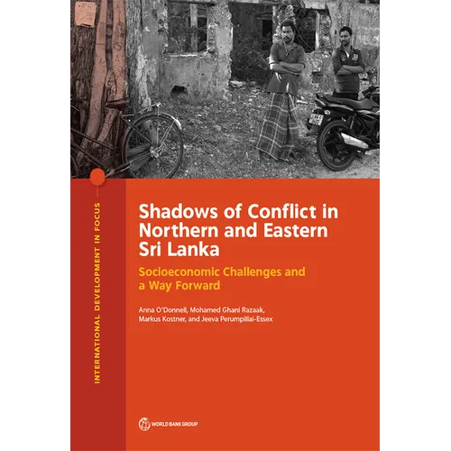 Shadows of Conflict in Northern and Eastern Sri Lanka: Socioeconomic Challenges and a Way Forward