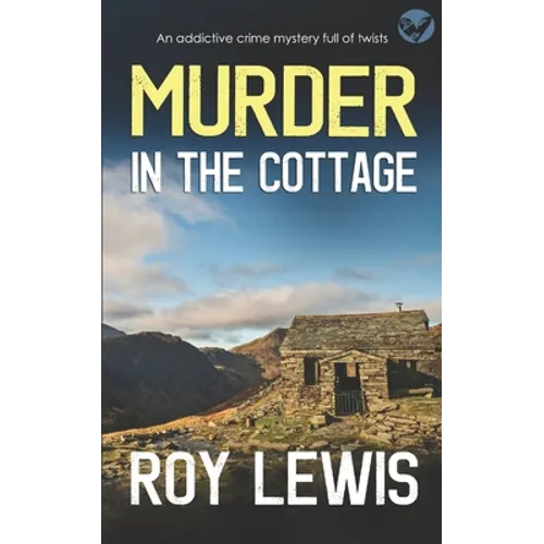 MURDER IN THE COTTAGE an addictive crime mystery full of twists