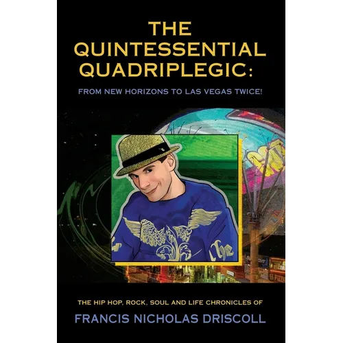 The Quintessential Quadriplegic: From New Horizons to Las Vegas Twice!
