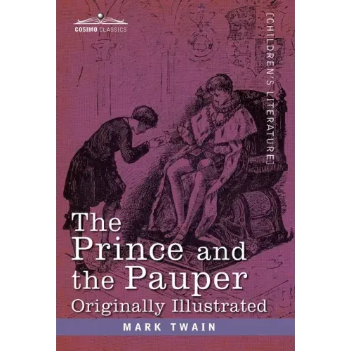 Prince and the Pauper: A Tale for Young People of All Ages
