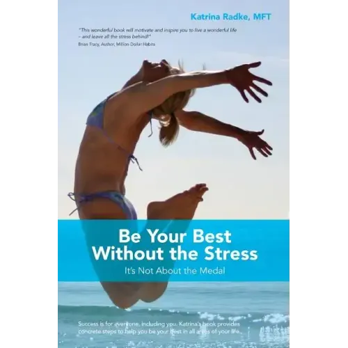 Be Your Best Without the Stress: It's Not About The Medal