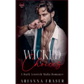 Wicked Choices - A Dark Scottish Mafia Romance