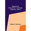 Memoirs of General W. T. Sherman, Volume II., Part 4