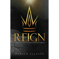 Reign: My Story and How to Live Victoriously Over Sexual Immorality