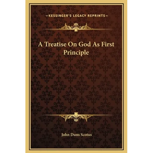 A Treatise On God As First Principle