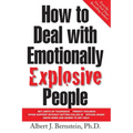 How to Deal with Emotionally Explosive People