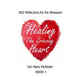 Healing the Grieving Heart: 365 Reflections
