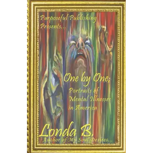 One by One;: Portraits of Mental Illnesses in America