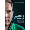 Jason: 1 Stigma: 0: My battle with mental illness at home and in the workplace