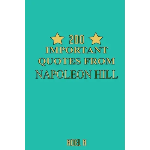 200 Important Quotes From Napoleon Hill