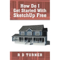 How Do I Get Started with Sketchup Free