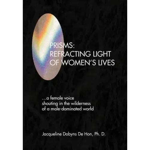 Prisms: Refracting Light of Women's Lives