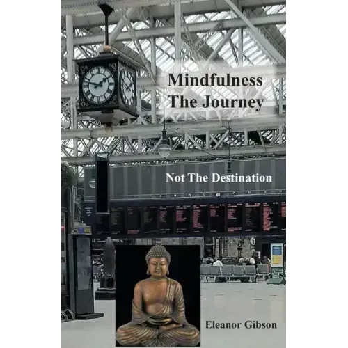 Mindfulness The Journey, Not The Destination