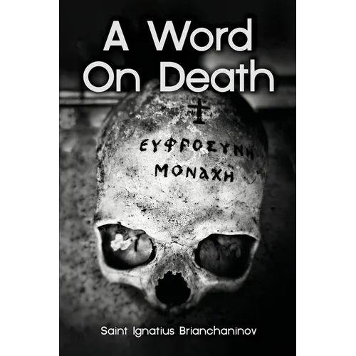 A Word On Death by Saint Ignatius Brianchaninov