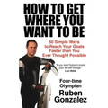How to Get Where You Want to Be