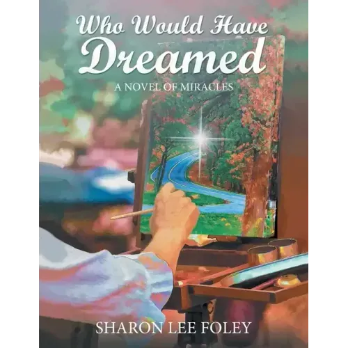 Who Would Have Dreamed: A Novel of Miracles