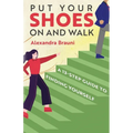 Put your Shoes On and Walk: A 13-Step Guide to Finding Yourself