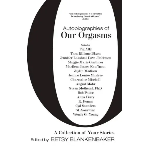 Autobiographies of Our Orgasms