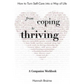 From Coping to Thriving: How to Turn Self-Care Into a Way of Life {A COMPANION WORKBOOK}