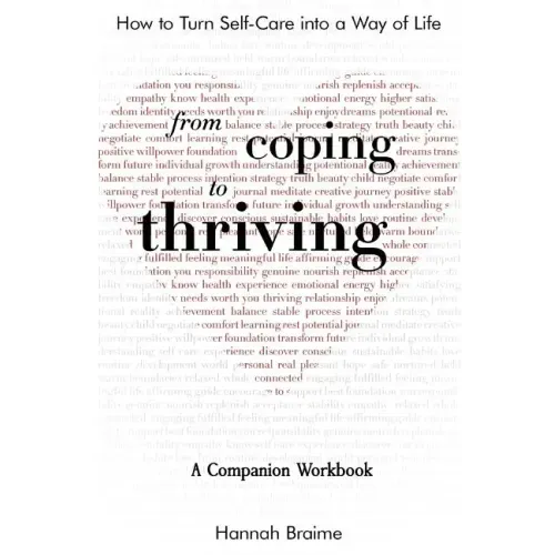 From Coping to Thriving: How to Turn Self-Care Into a Way of Life {A COMPANION WORKBOOK}