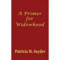 A Primer for Widowhood