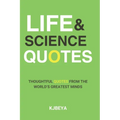 Life And Science Quotes: Inspirational Quotes and Life Lessons from Great Scientists and Philosophers Throughout History