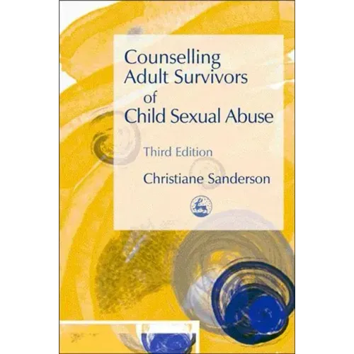 Counselling Adult Survivors of Child Sexual Abuse