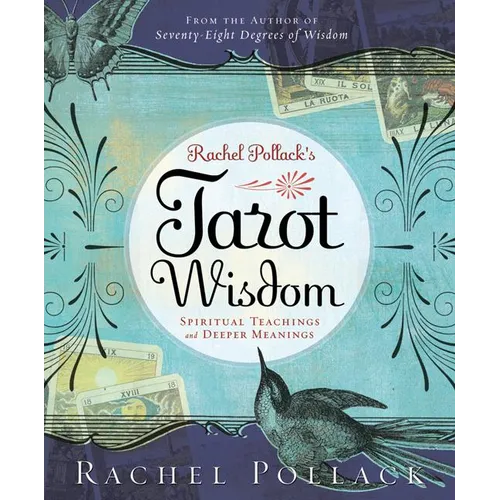 Rachel Pollack's Tarot Wisdom: Spiritual Teachings and Deeper Meanings