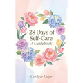28 Days of Self-Care: A Guidebook