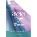 Wow! Worth of Women: A Study of Equality the Bible Way