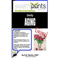 Gently AGING: Going Through the Inevitable Process With Health, Fun and Frolic!