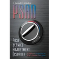 Psad Post Service Adjustment Disorder: A Different Perspective on Why a Veteran Falls Apart