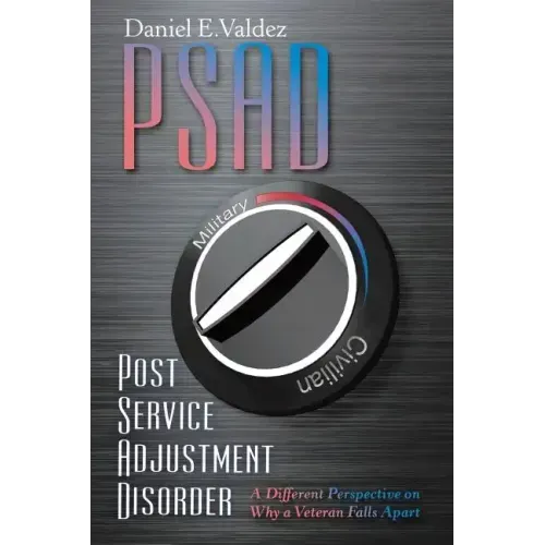 Psad Post Service Adjustment Disorder: A Different Perspective on Why a Veteran Falls Apart